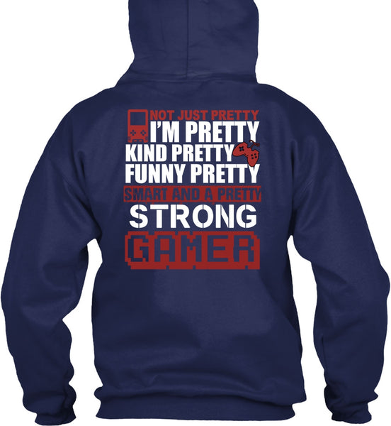 Pretty Strong Gamer T Shirt, Being A Gamer T Shirt