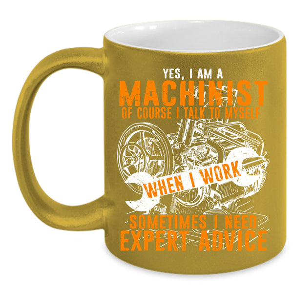 I Am A Machinist Coffee Mug, Cool Mechanics Coffee Cup