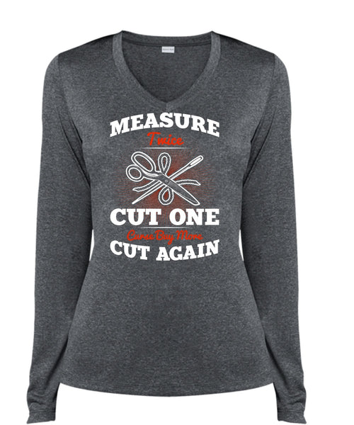 Measure Twice Cut One T Shirt, Cut Again T Shirt, Cool Shirt (Ladies LS Heather V-Neck)