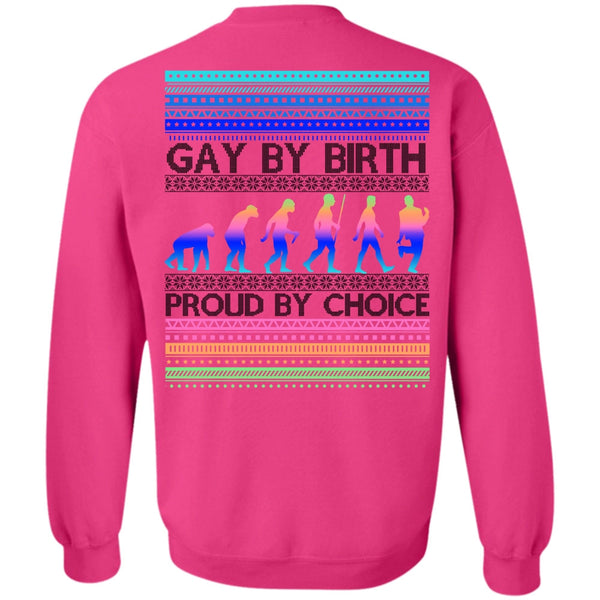 Being A Gay T Shirt, Gay By Birth Proud By Choice Sweatshirt