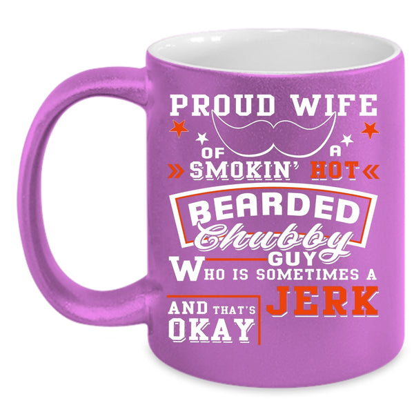 Proud Wife Of A Bearded Chubby Guy Coffee Mug, Funny Bearded Chubby Guy Coffee Cup