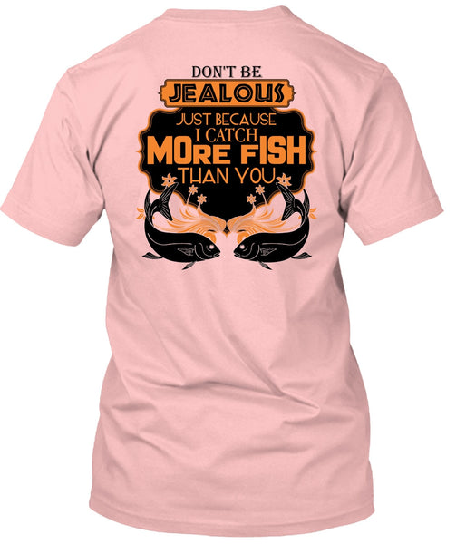 I Catch More Fish Than You T Shirt, I Love Fishing T Shirt