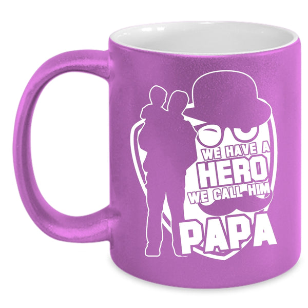 We Call Him Papa Coffee Mug, Best Gift For My Kids Coffee Cup