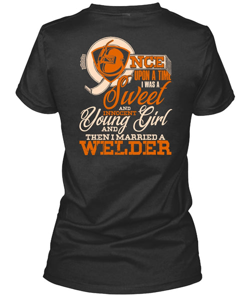 I Married A Welder T Shirt, I Was A Sweet T Shirt