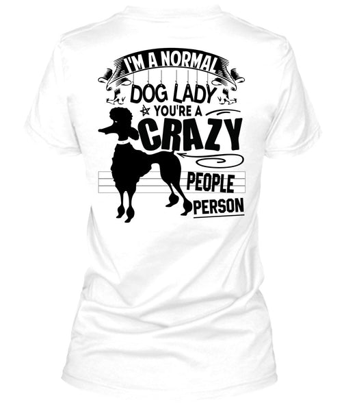 I'm A Normal Dog Lady T Shirt, I Love Dogs T Shirt