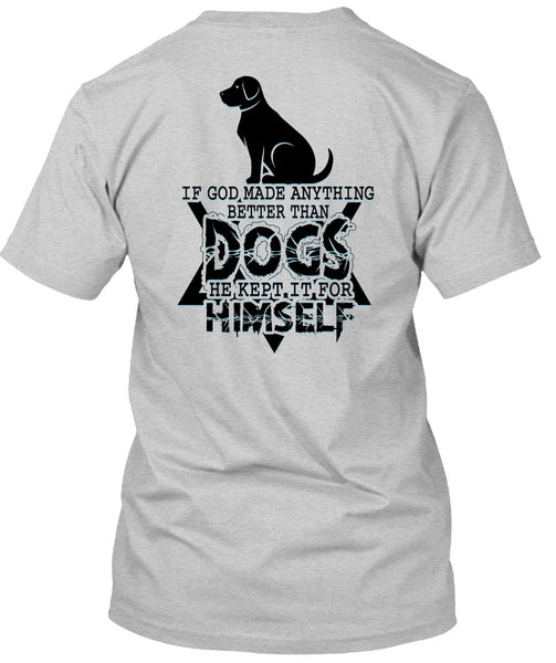 God Made Anything Better Than Dogs T Shirt, I Love Dog T Shirt