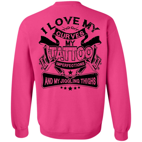 I Love Tattoo T Shirt, I Love My Curves My Tattoo Sweatshirt