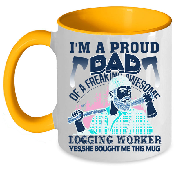 Cool Dad Coffee Mug, I'm A Proud Dad Of A Logging Worker Accent Mug