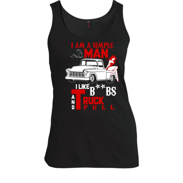I Am A Simple Man T Shirt, I Like Truck Pull Tank Top