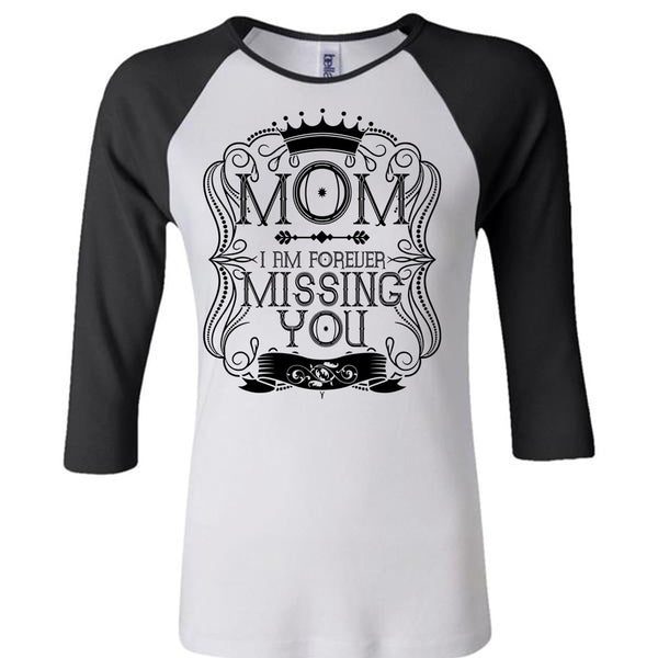 I Am Forever Missing You T Shirt, I Love Mom T Shirt, Awesome T-Shirts