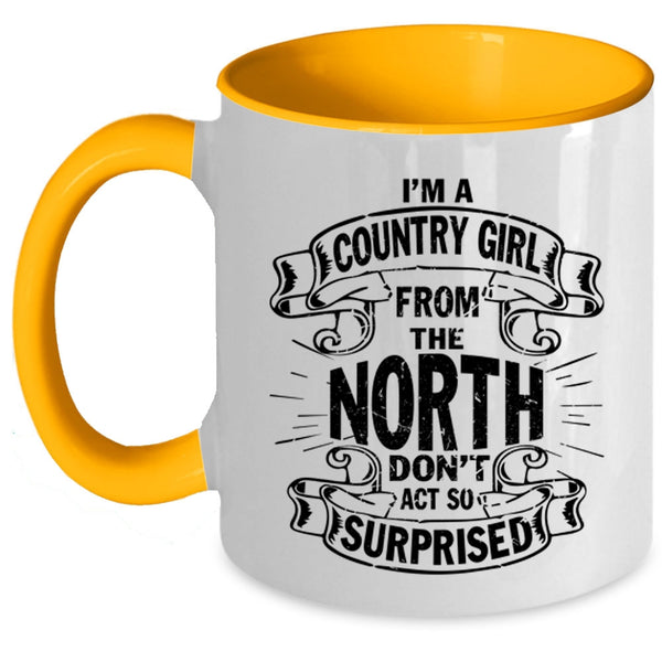Cool Girls Coffee Mug, I'm A Country Girl From The North Accent Mug