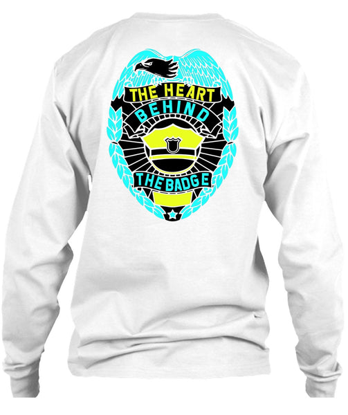 The Heart Behind The Badge T Shirt, I Love Police T Shirt