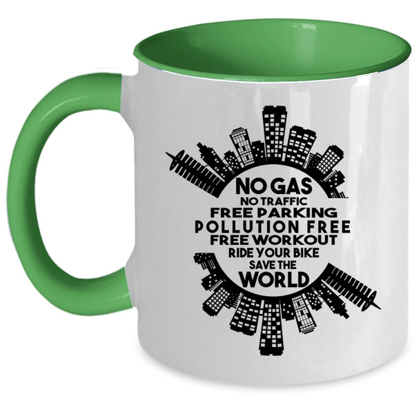 Ride Your Bike save The World Coffee Mug, No Gas No Traffic Free Parking Accent Mug