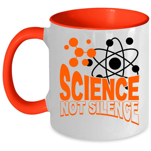 Awesome Scientist Coffee Mug, Science Not Silence Accent Mug