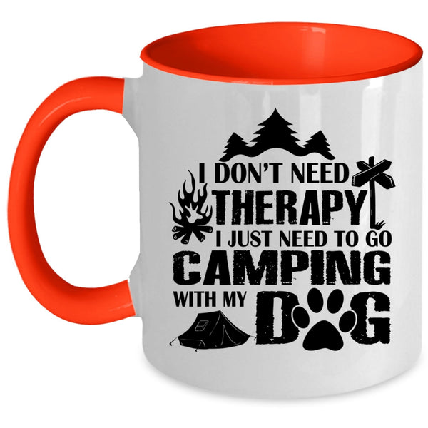 I Just Need To Go Camping With My Dog Cup, I Love My Dogs Mug