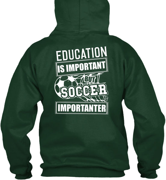 Education Is Important T Shirt, Soccer Is Importanter T Shirt