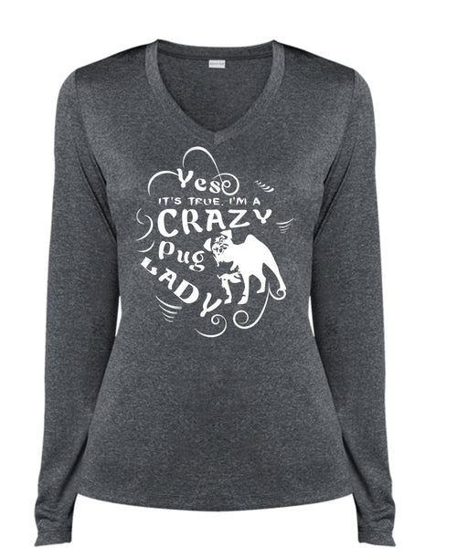 It's True I'm A Crazy Pug Lady T Shirt, I Love My Dog T Shirt (Ladies LS Heather V-Neck)
