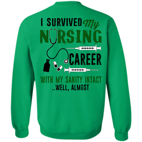 Being A Nurse T Shirt, I Survived My Nursing Career Sweatshirt