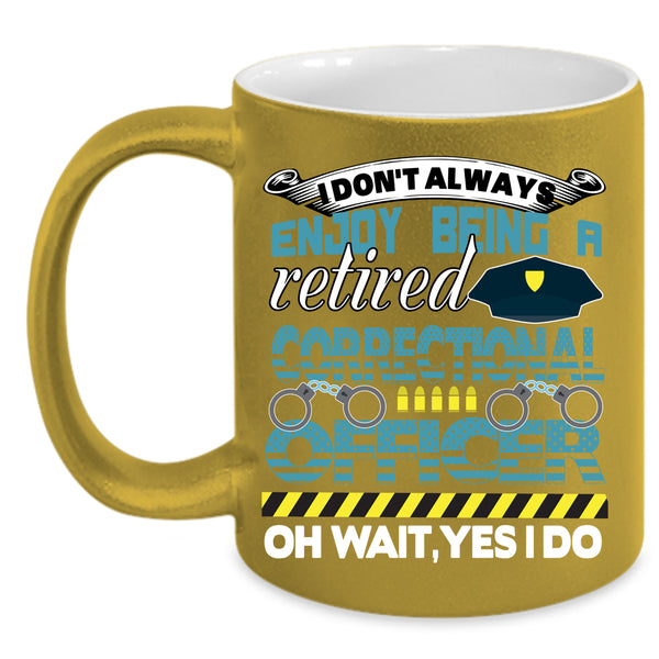 Being A Retired Correctional Officer Coffee Mug, Retirement Coffee Cup