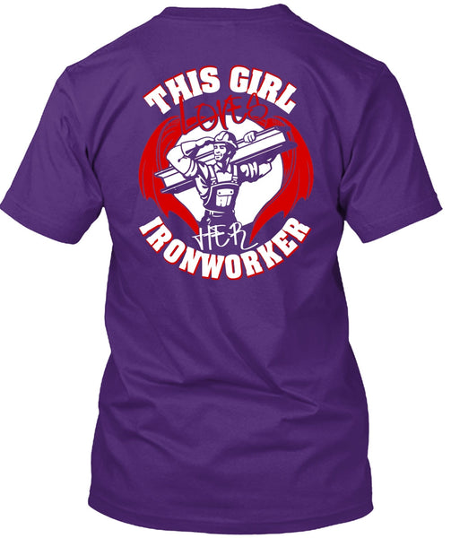 This Girl Loves Her Ironworker T Shirt, Being An Ironworker T Shirt