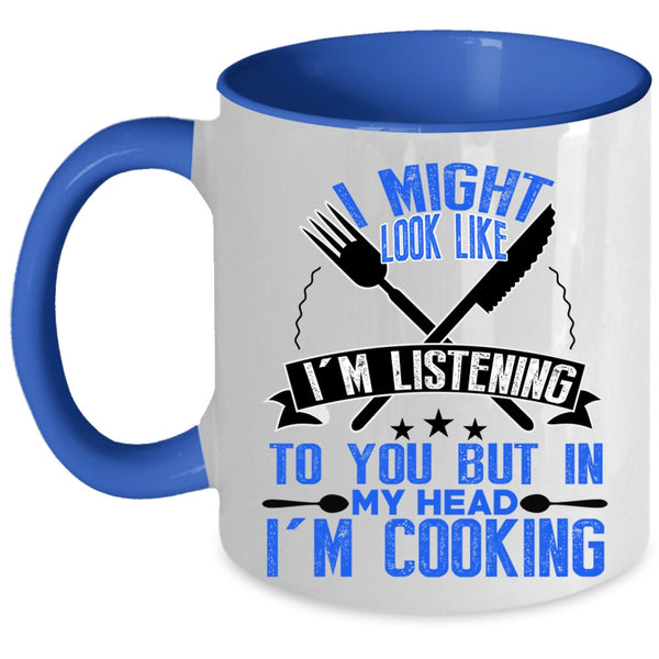 Funny Gift For Chefs Coffee Mug, In My Head I'm Cooking Accent Mug