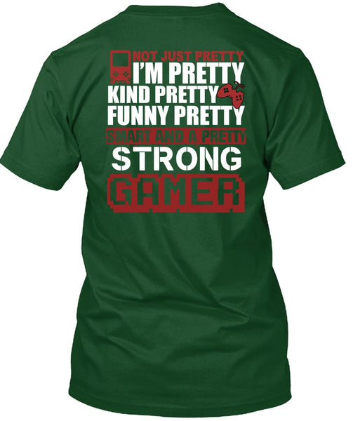 Pretty Strong Gamer T Shirt, Being A Gamer T Shirt