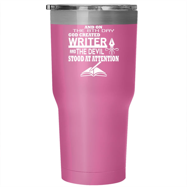On 8th Day God Created Writer Tumbler 30 oz Stainless Steel, Awesome Writer Travel Mug
