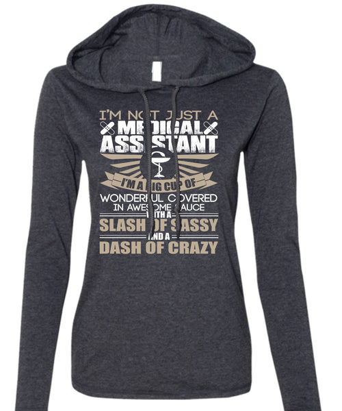 I'm Not Just A Medical Assistant T Shirt, I'm A Big Cup T Shirt (Anvil Ladies Ringspun Hooded)