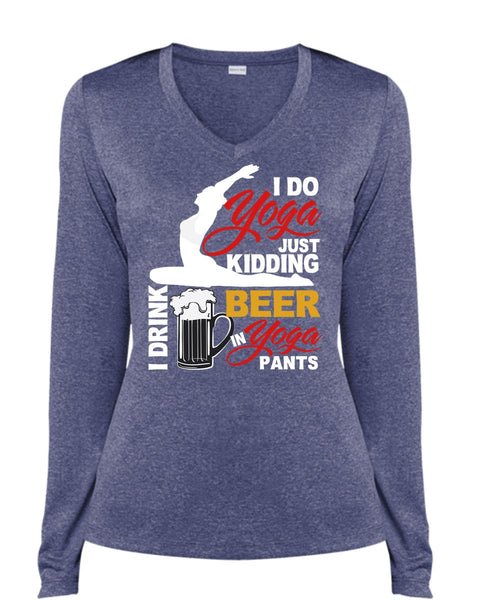 I Do Yoga Just Kidding T Shirt, I Drink Beer In Yoga Pants T Shirt
