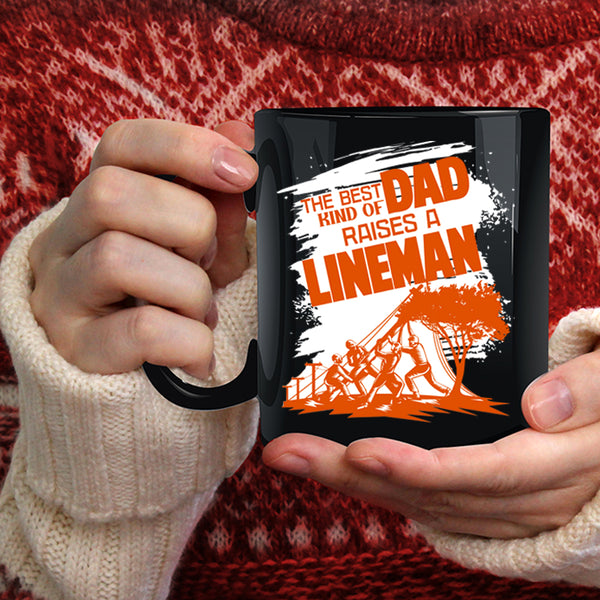 The Best Kind Of Dad Raises A Lineman Coffee Mug, Dad Coffee Cup