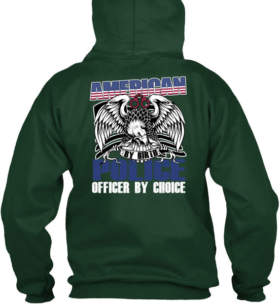 American Police Officer By Choice T Shirt, Being A Police T Shirt
