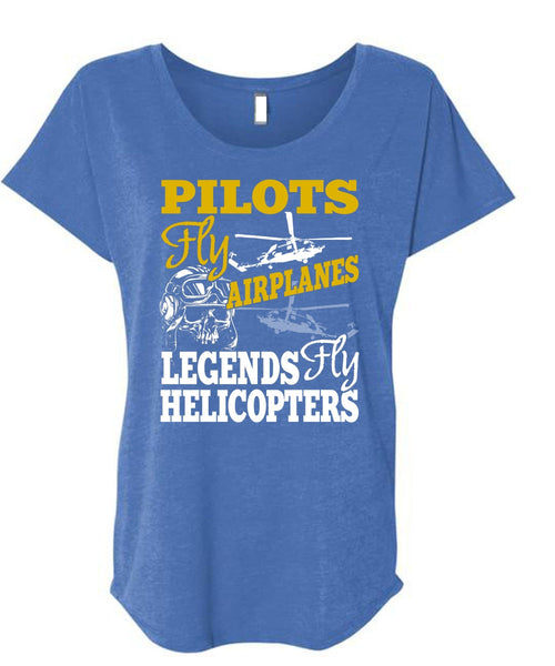 Pilots Fly Airplanes T Shirt, Legends Fly Helicopters T Shirt, Cool Shirt (Ladies' Triblend Dolman Sleeve)