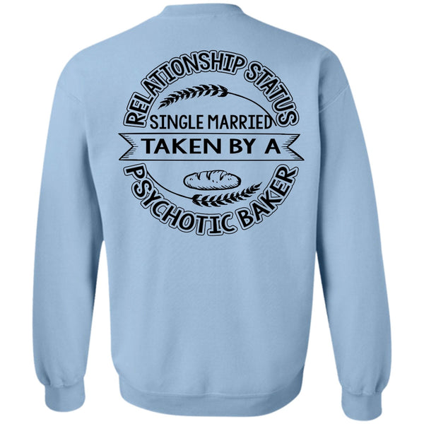 I Love Baking T Shirt, Married Taken By A Psychotic Baker Sweatshirt