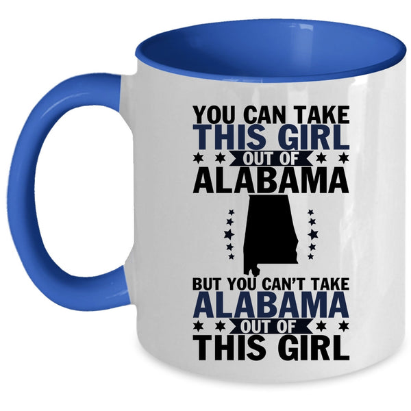 Cute Girls Coffee Mug, You Can't Take Alabama Out Of This Girl Accent Mug