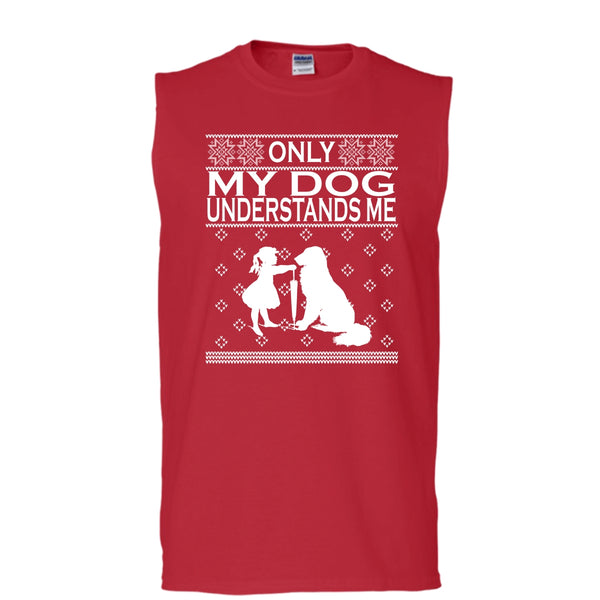 Only My Dog Understand Me T Shirt, Coolest Dog Lover T Shirt, Cool T Shirt (Men's Cotton Sleeveless)