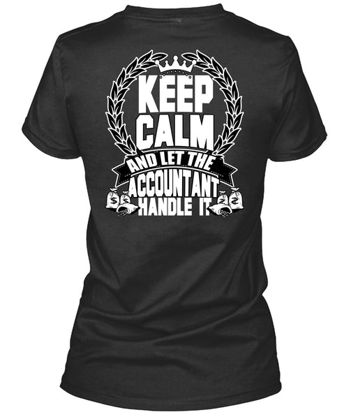 Let The Accountant Handle It T Shirt, Being An Accountant T Shirt