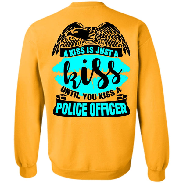 I Love Police T Shirt, You Kiss A Police Officer Sweatshirt