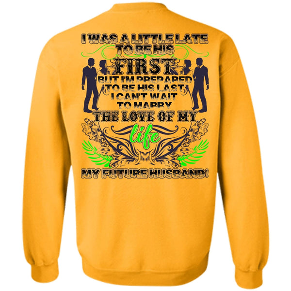 Being A Husband T Shirt, Marry The Love Of My Life Sweatshirt