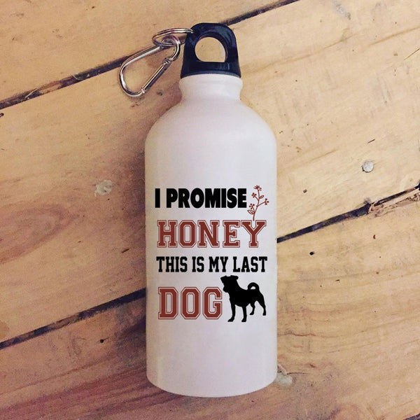 I Promise Honey 20 oz Stainless Steel Bottle,This Is My Last Dog Outdoor Sports Water Bottle