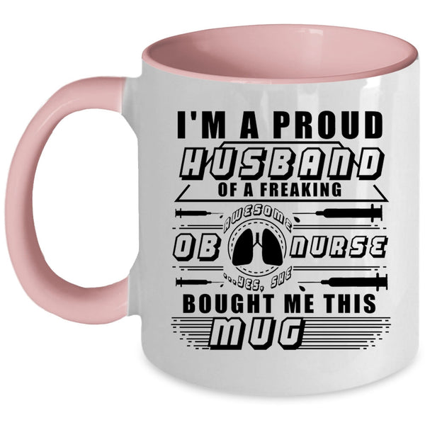 Awesome Nurses Coffee Mug, I'm A Proud Husband Of An OB Nurse Accent Mug