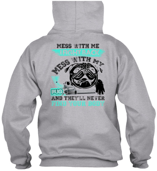 I Fight Back Mess With My Pug T Shirt, I Love Pug T Shirt