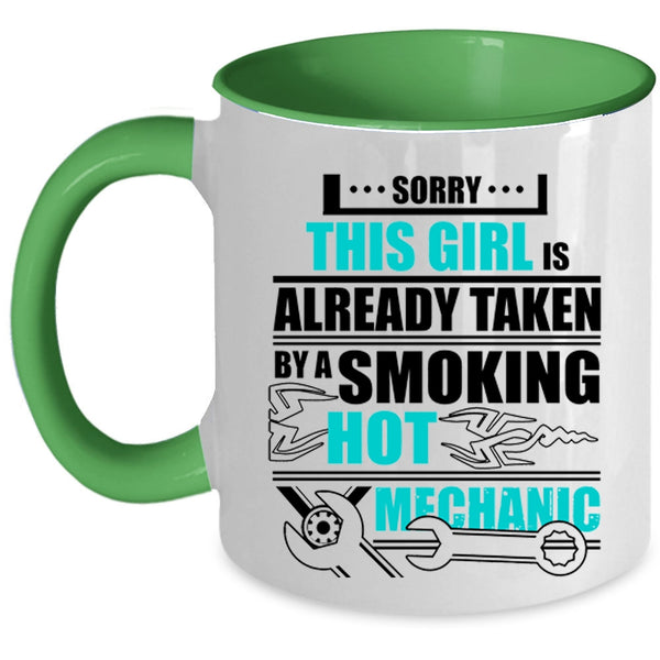 Hot Mechanics Coffee Mug, This Girl Is Already Taken By A Mechanic Accent Mug
