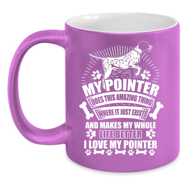 My Pointer Does Amazing Thing Coffee Mug, I Love My Pointer Coffee Cup