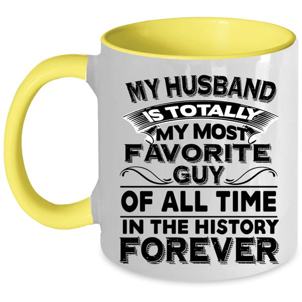 Beautiful Wife Coffee Mug, My Husband Is My Most Favorite Guy Accent Mug