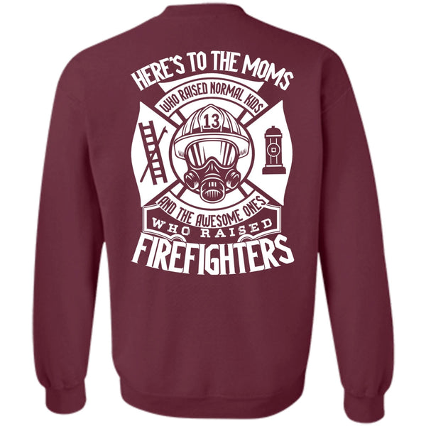 Here's To The Moms T Shirt, I Love Firefighter Sweatshirt