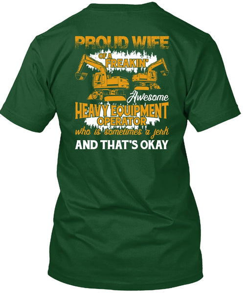 Proud Wife Of A Heavy Equipment Operator T Shirt, Being A Wife T Shirt