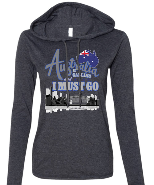 Australia Is Calling T Shirt, I Must Go T Shirt (Anvil Ladies Ringspun Hooded)