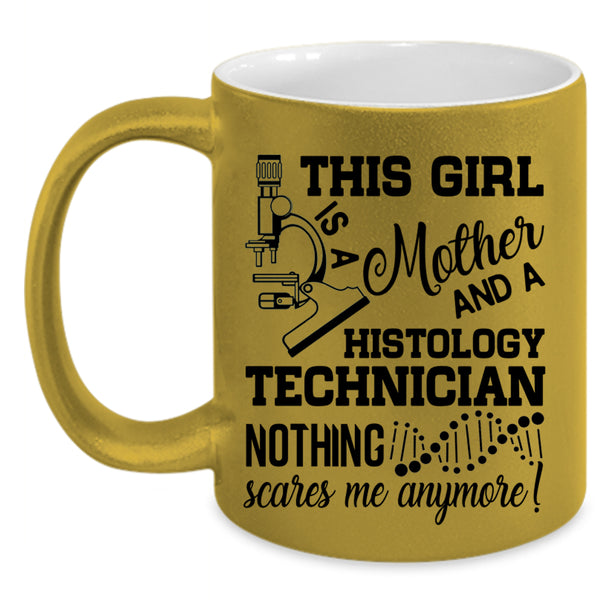 Mom Coffee Mug, This Girl Is A Mother And A Histology Technician Accent Mug