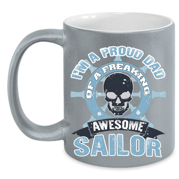 Funny Papa Coffee Mug, I'm A Proud Dad Of An Awesome Sailor Accent Mug