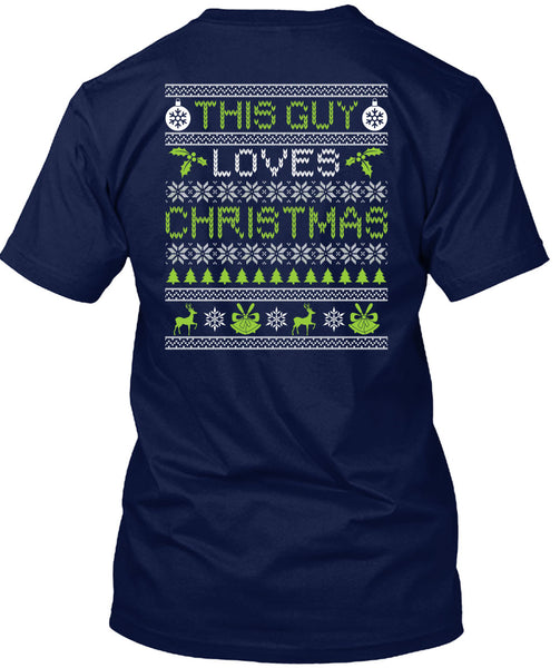 This Guy Loves Christmas T Shirt, Funny Winter T Shirt